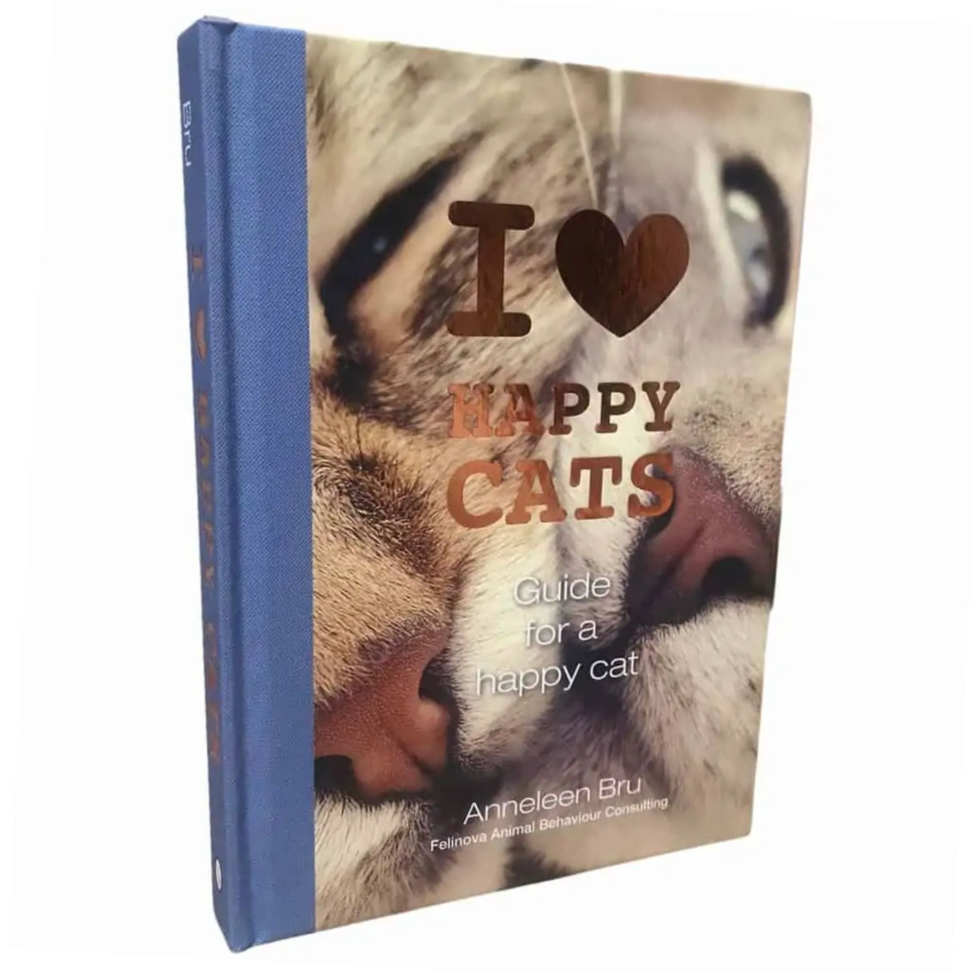 I LOVE HAPPY CATS: GUIDE FOR A HAPPY CAT — ANNELEEN BRU