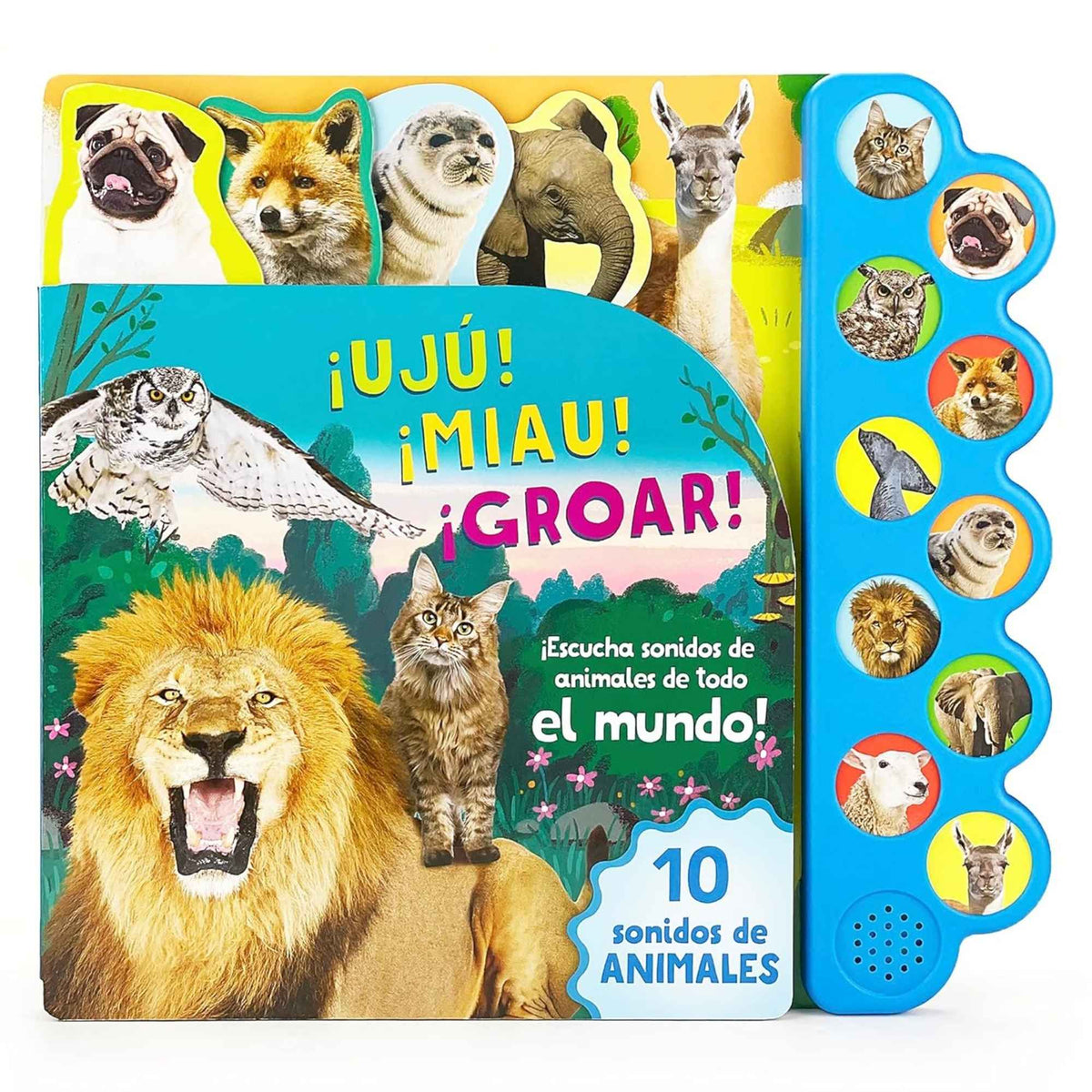 ¡Ujú! ¡Miau! ¡Groar!: ¡escucha Sonidos De Animales De Todo El Mundo!