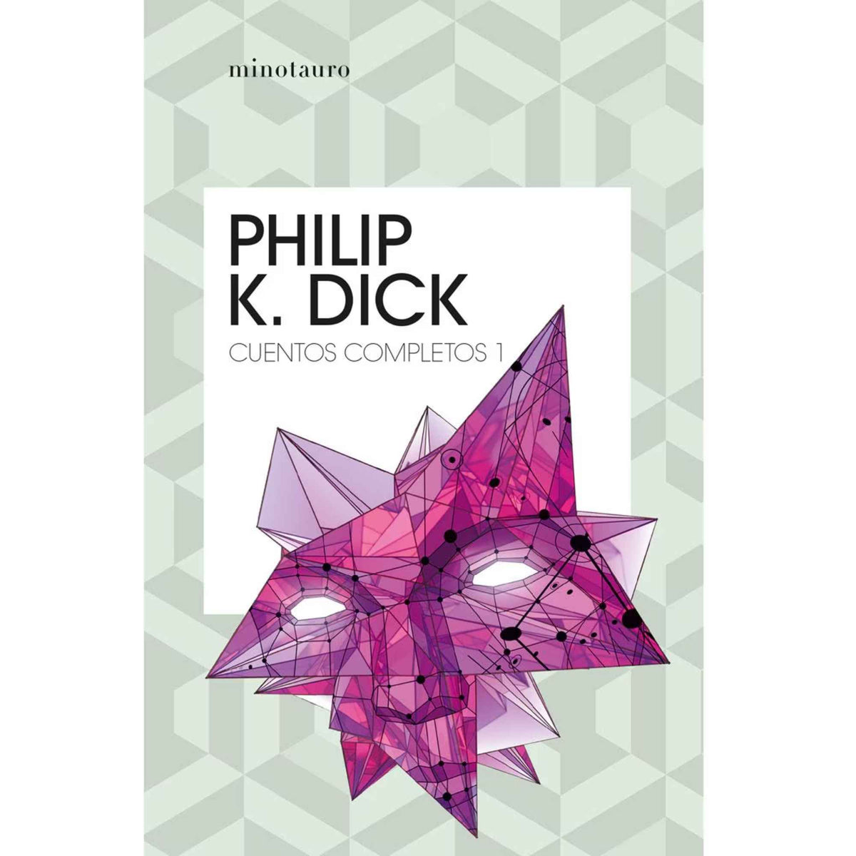Cuentos completos I — Philip K. Dick | Minotauro
