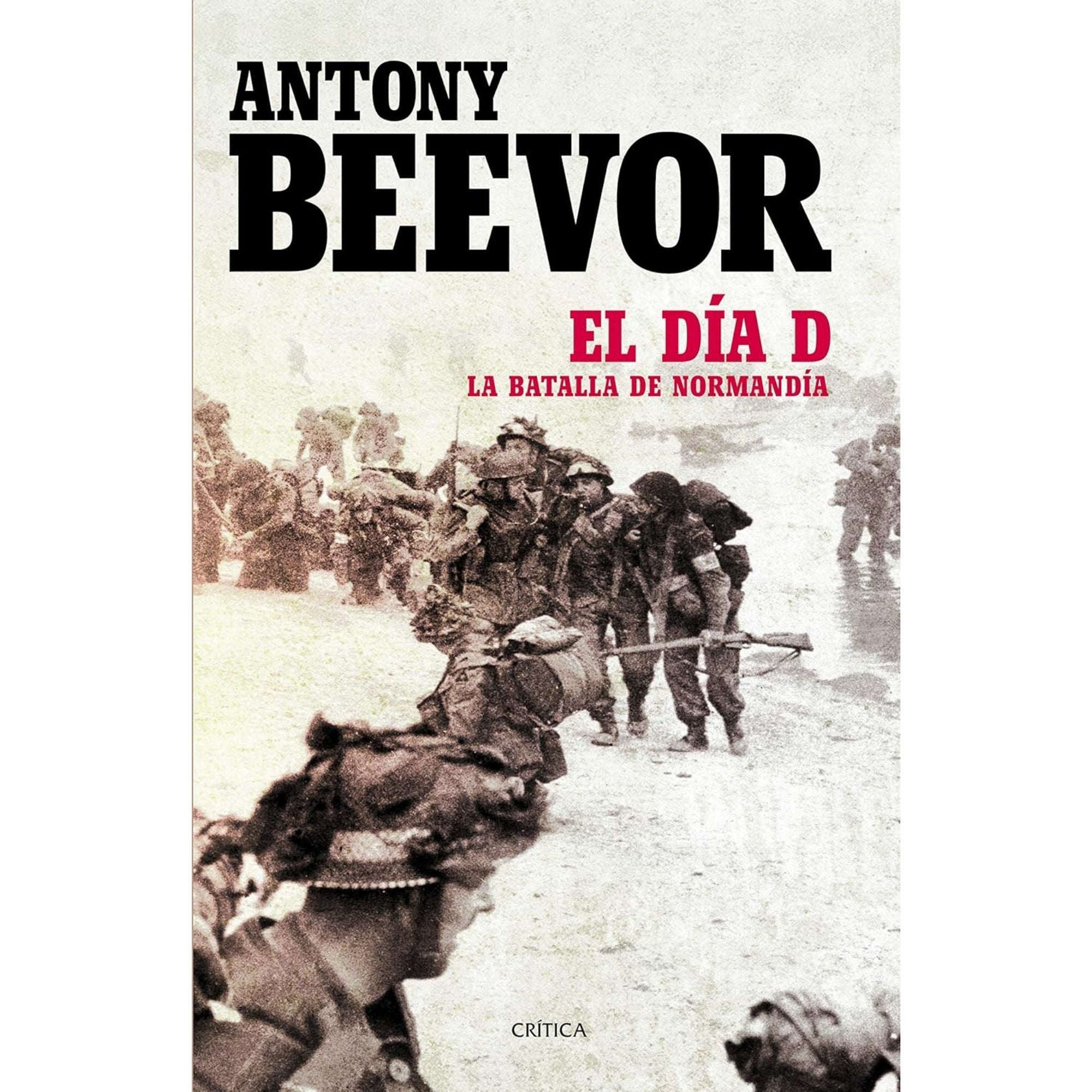 EL DÍA D — ANTONY BEEVOR