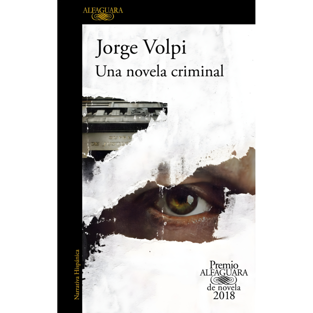 Una novela criminal (Premio Alfaguara de novela 2018)