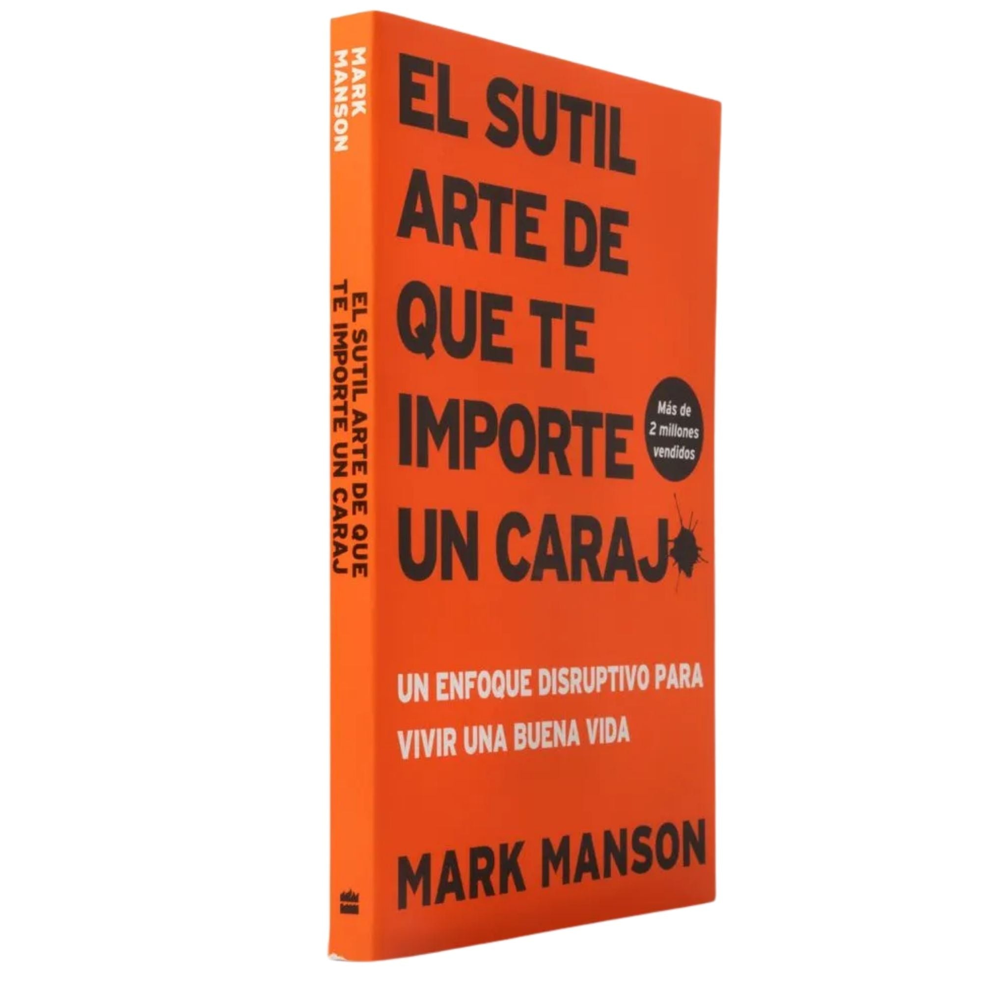 EL SUTIL ARTE DE QUE TE IMPORTE UN CARAJO — MARK MANSON