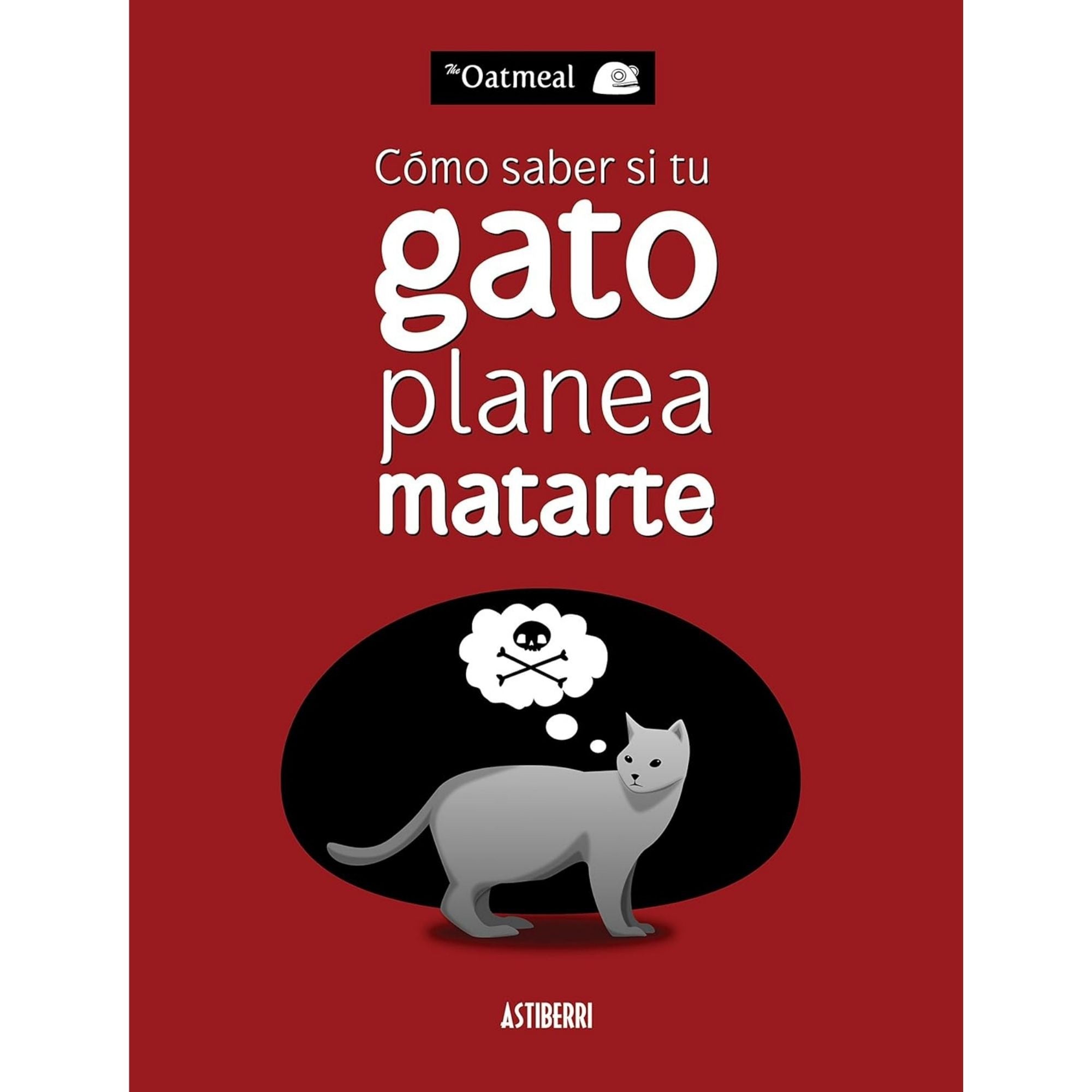 CÓMO SABER SI TU GATO PLANEA MATARTE — THE OATMEAL