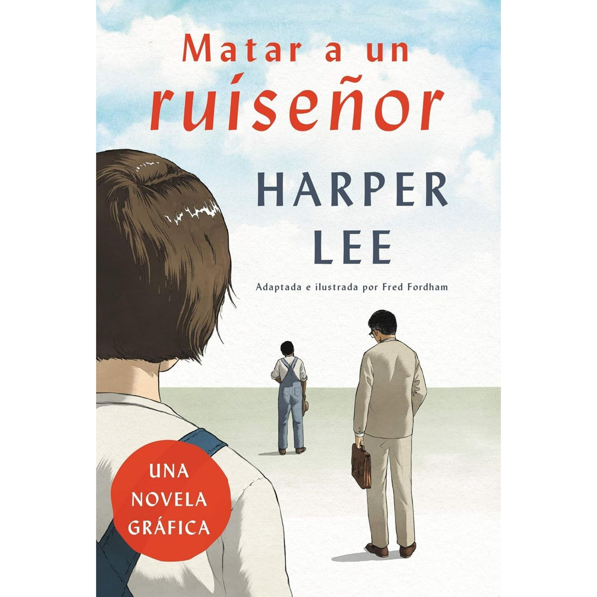 Matar a un ruiseñor (Novela gráfica) – Harper Lee, Fred Fordham