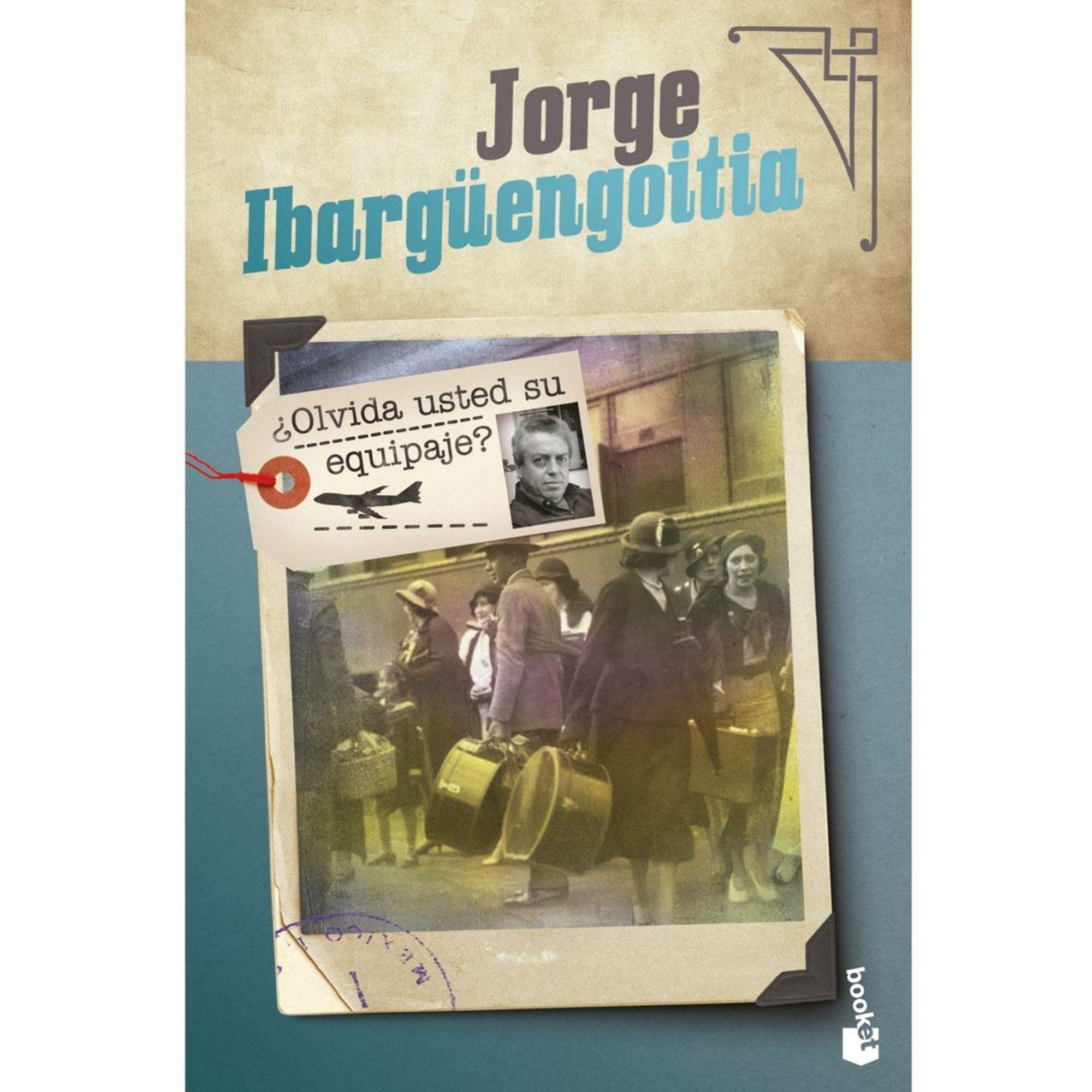 ¿Olvida usted su equipaje? Jorge Ibargüengoitia