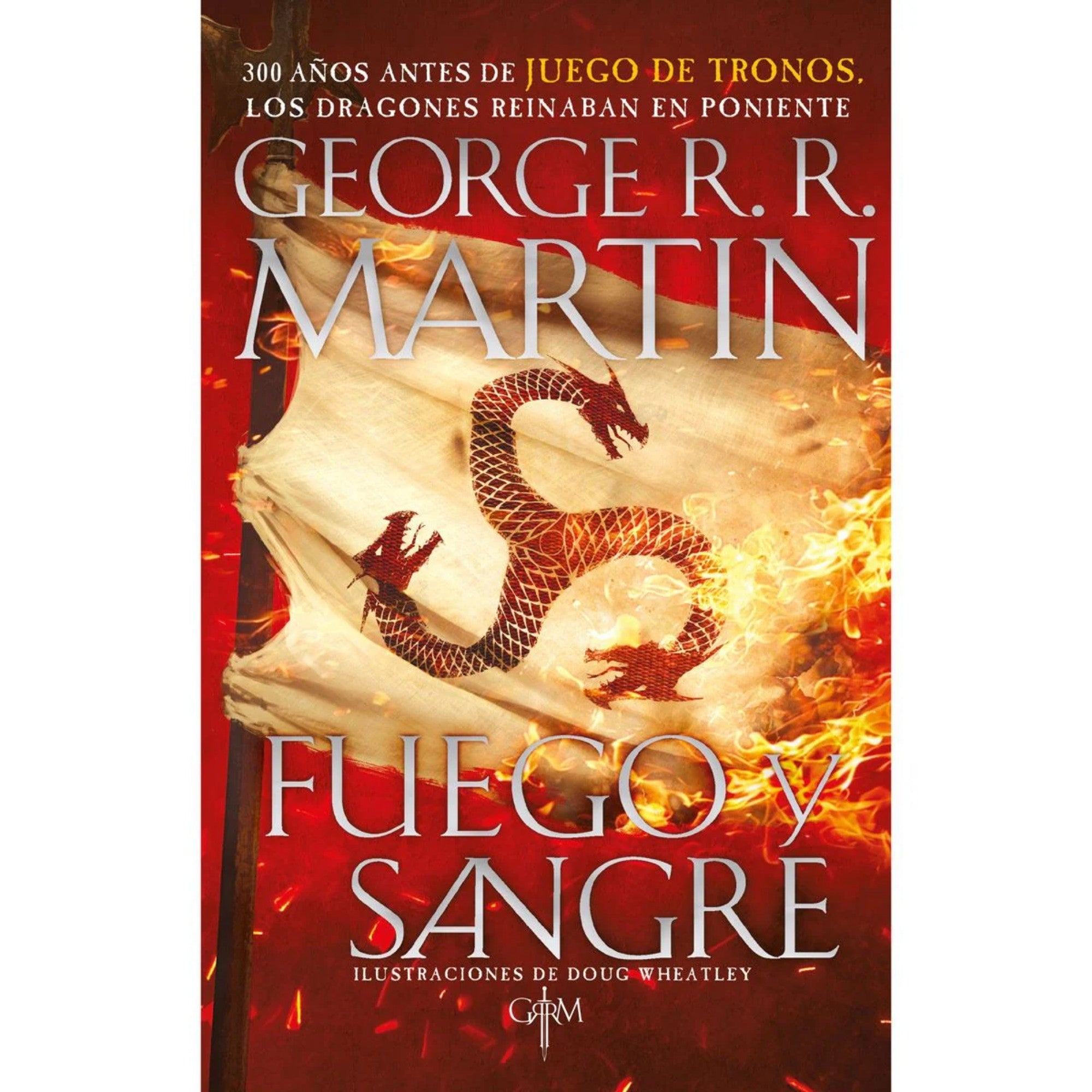 Fuego y Sangre: La Dinastía Targaryen (Vol. 1)