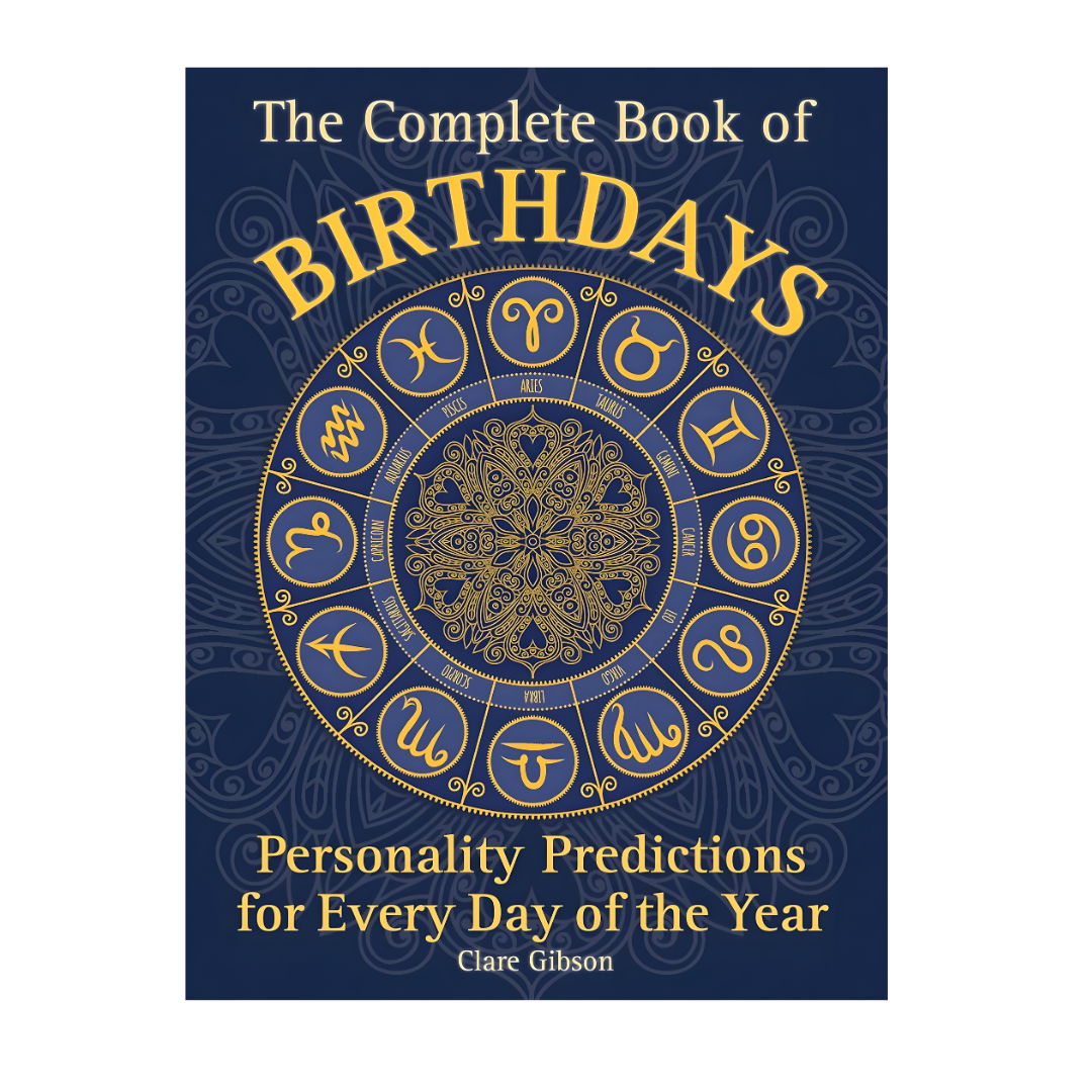 The Complete Book of Birthdays: Personality Predictions for Every Day of the Year.  Complete Illustrated Encyclopedia