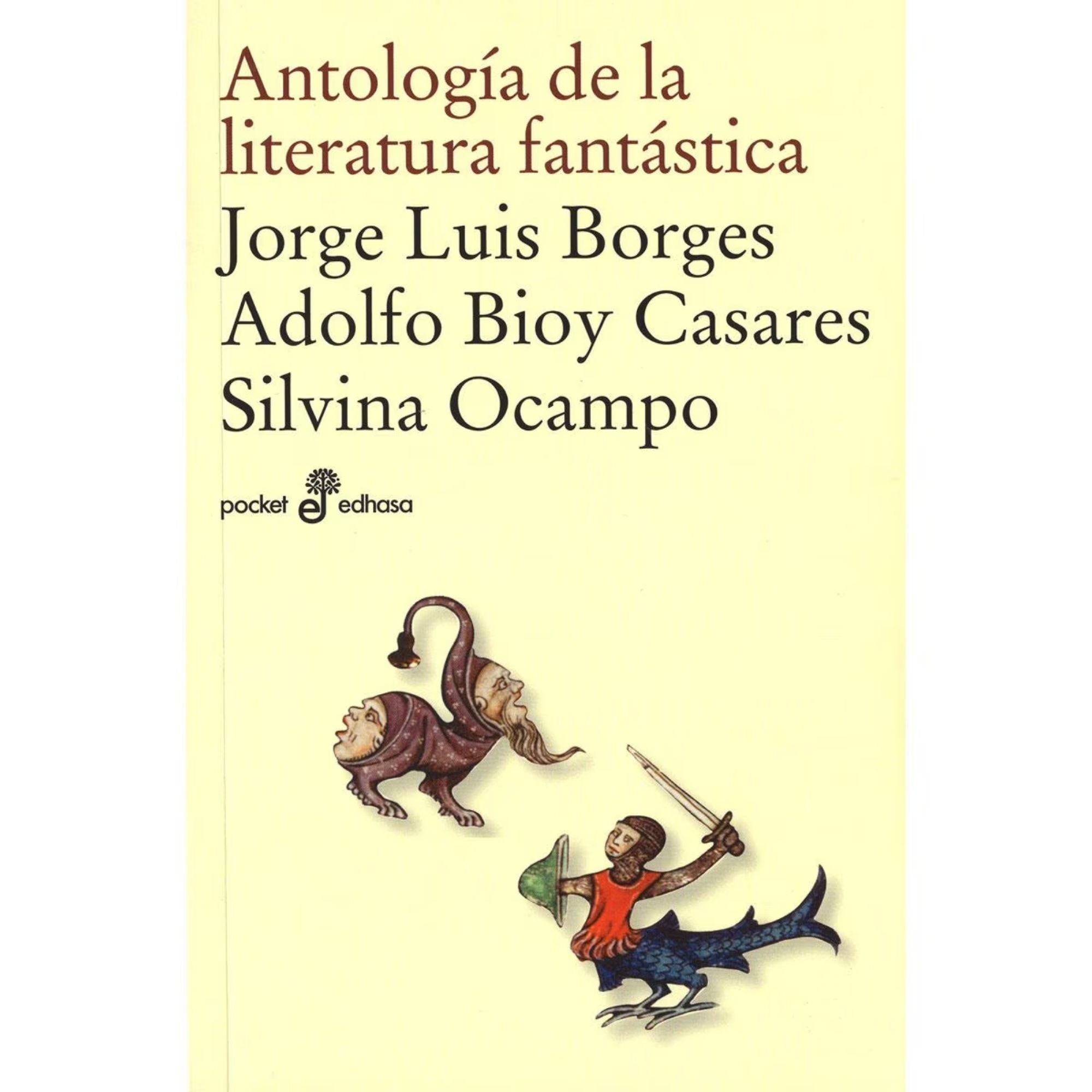 ANTOLOGÍA DE LA LITERATURA FANTÁSTICA — BORGES, BIOY, OCAMPO