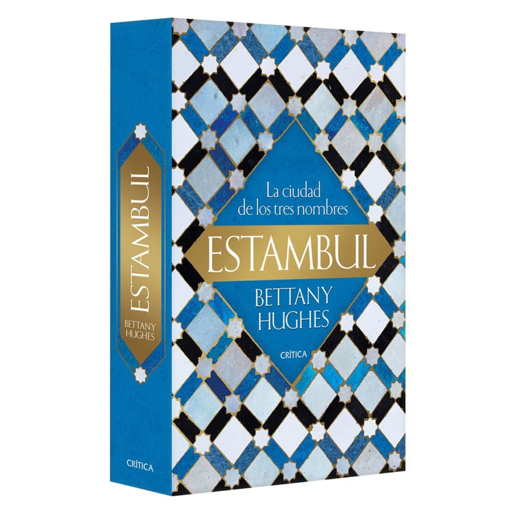 ESTAMBUL: LA CIUDAD DE LOS TRES NOMBRES — BETTANY HUGHES