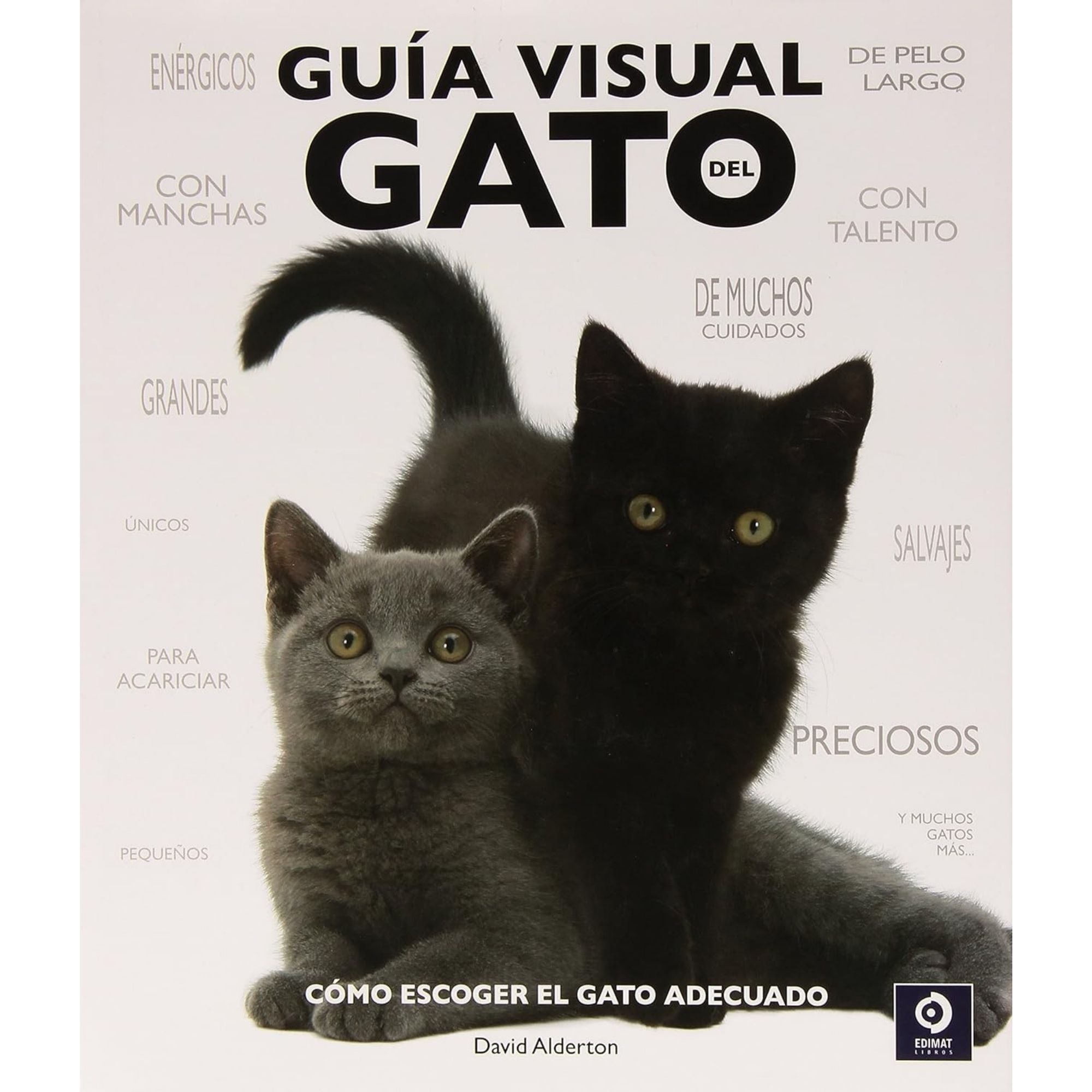 GUÍA VISUAL DEL GATO: CÓMO ESCOGER AL GATO ADECUADO