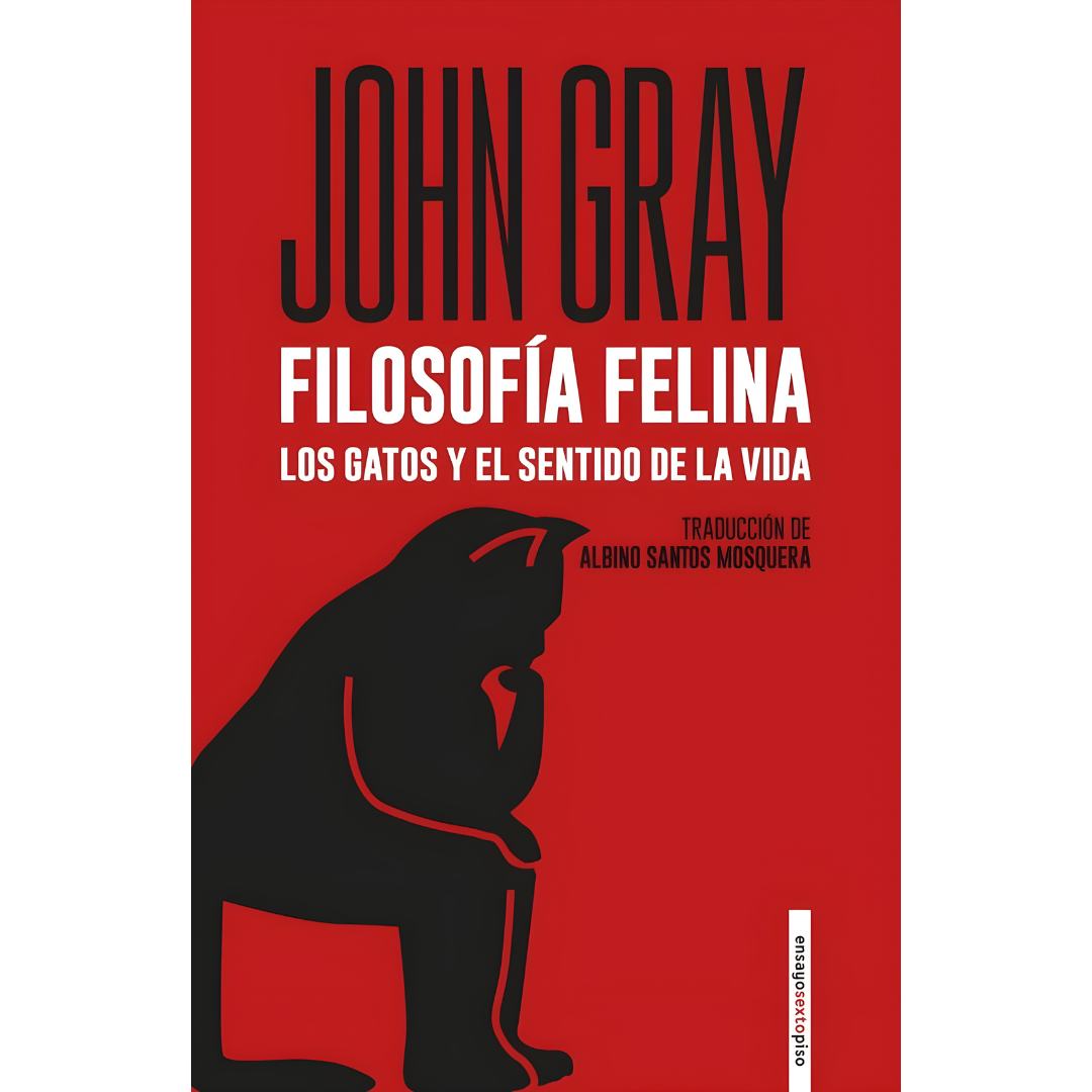 Filosofía felina. Los gatos y el sentido de la vida